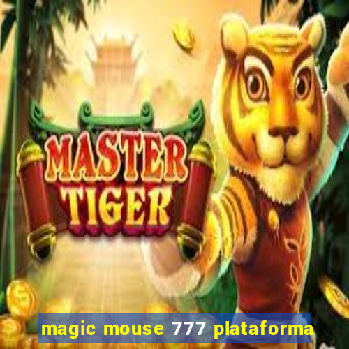 magic mouse 777 plataforma